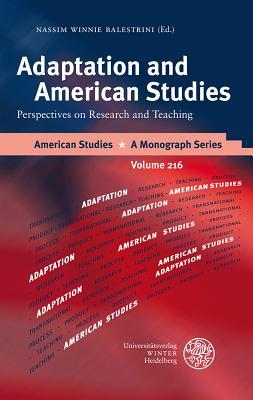 Adaptation and American Studies: Perspectives on Research and Teaching (American Studies - A Monograph)