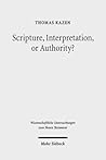 Scripture, Interpretation, or Authority?: Motives and Arguments in Jesus' Halakic Conflicts (Wissenschaftliche Untersuchungen Zum Neuen Testament)