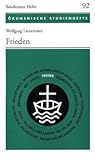 Frieden: Vom gerechten Krieg zum gerechten Frieden (OKUMENISCHE STUDIENHEFTE) (Jahrbuch Max-planck-gesellschaft) (German Edition)