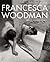 Francesca Woodman: Works fr...