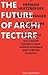 The Future of Architecture
