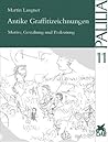 Antike Graffitizeichnungen: Motive, Gestaltung und Bedeutung (Palilia) (German Edition)