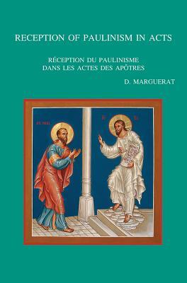 Reception of Paulinism in Acts - Reception du paulinisme dans les Actes des apotres (Bibliotheca Ephemeridum Theologicarum Lovaniensium) (English and French Edition)