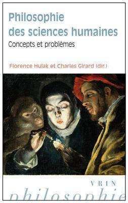 Philosophie des sciences humaines: Concepts et problèmes (Bibliothèque d'Histoire de la Philosophie - Poche)