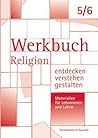 Werkbuch. Religion entdecken - verstehen - gestalten. 5./6. Schuljahr: Materialien fur Lehrerinnen und Lehrer (52 Worte) (German Edition) Werkbuch. Religion entdecken - verstehen - gestalten. 5./6. Schuljahr: Materialien fur Lehrerinnen und Lehrer (52 Worte) (German Edition)