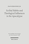 Scribal Habits and Theological Influences in the Apocalypse: The Singular Readings of Sinaiticus, Alexandrinus & Ephraemi (Wissenschaftliche Untersuchungen Zum Neuen Testament)