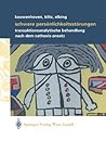 Schwere Persönlichkeitsstörungen: Transaktionsanalytische Behandlung nach dem Cathexis-Ansatz (German Edition) Schwere Persönlichkeitsstörungen: Transaktionsanalytische Behandlung nach dem Cathexis-Ansatz (German Edition)