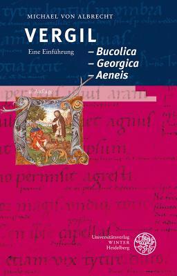 Vergil: Bucolica - Georgica - Aeneis: Eine Einfuhrung (Heidelberger Studienhefte Zur Altertumswissenschaft) (German Edition)