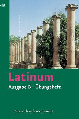Latinum. Ausgabe B. Übungsheft mit Lösungen. Lehrgang für den späterbeginnenden Lateinunterricht. (Lernmaterialien)
