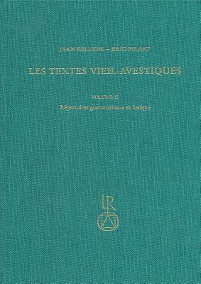 Les Textes Vieil-Avestiques: Volume II: Repertoires grammaticaux et lexique