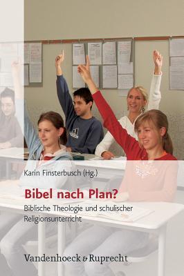 Bibel nach Plan?: Biblische Theologie und schulischer Religionsunterricht (German Edition)
