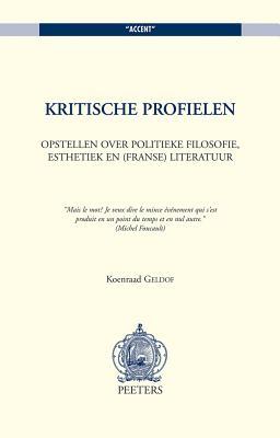 Kritische profielen: opstellen over politieke filosofie, esthetiek en (Franse) literatuur