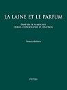 La Laine Et Le Parfum: Epinetra Et Alabastres. Forme, Iconographie Et Fonction. Recherche de Ceramique Attique Feminine (Monographs on Antiquity) (French Edition) La Laine Et Le Parfum: Epinetra Et Alabastres. Forme, Iconographie Et Fonction. Recherche de Ceramique Attique Feminine (Monographs on Antiquity) (French Edition)