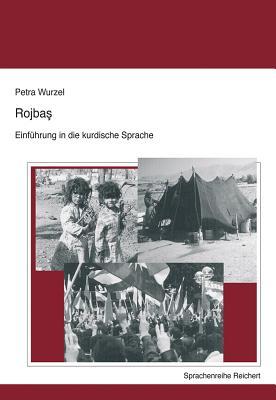 Rojbas - Einfuhrung in die kurdische Sprache: Lehrbuch (German Edition)