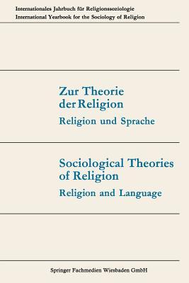 Zur Theorie der Religion / Sociological Theories of Religion: Religion und Sprache / Religion and Language (Internationales Jahrbuch für Wissens- und ... knowledge and religion, 8) (German Edition)