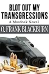 Blot Out My Transgressions (A Murdock Novel Book 1)