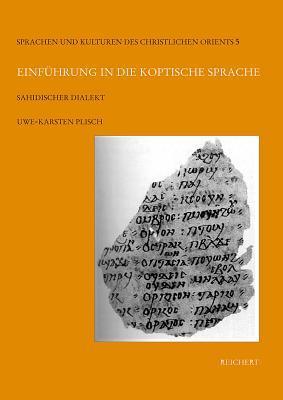 Einfuhrung in Die Koptische Sprache: Sahidischer Dialekt (Sprachen Und Kulturen Des Christlichen Orients) (German Edition)