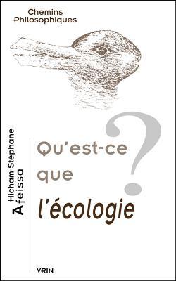 Qu'est-CE Que l'Ecologie? (Chemins Philosophiques) (French Edition)