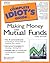 The Complete Idiot's Guide to Making Money with Mutual Funds
