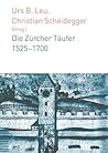 Die zurcher taufer 1525-1700 (German Edition) Die zurcher taufer 1525-1700 (German Edition)