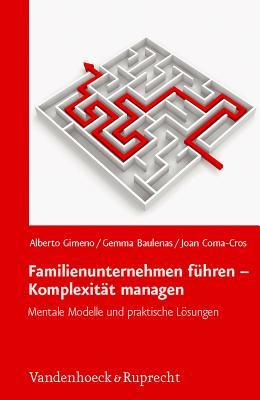 Familienunternehmen Fuhren - Komplexitat Managen: Mentale Modelle Und Praktische Losungen (German Edition)