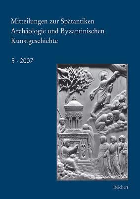 Mitteilungen zur spatantiken Archaologie und byzantinischen Kunstgeschichte