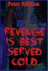 REVENGE IS BEST SERVED COLD: A Young Adult Horror Story (Tales of Blood and Brinkmanship)