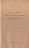 Guerra e libertà nella repubblica romana: John R. Seeley e le radici intellettuali della Roman Revolution di Ronald Syme (Eredita dell'Antico (L'). Passato e Presente, 6) (Italian Edition)