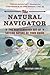 The Natural Navigator: The Rediscovered Art of Letting Nature Be Your Guide (Natural Navigation)