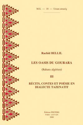 Les Oasis Du Gourara (Sahara Algerien) III. Recits, Contes Et Poesie, En Dialecte Tazenatit (Societe D'etudes Linguistiques Et Anthropologiques De France) (French Edition)