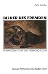Bilder des Fremden: Romantische Kunst und Erziehungskultur Zur Genese der Struktureigenschaften künstlerischen und pädagogischen Handelns (German Edition)