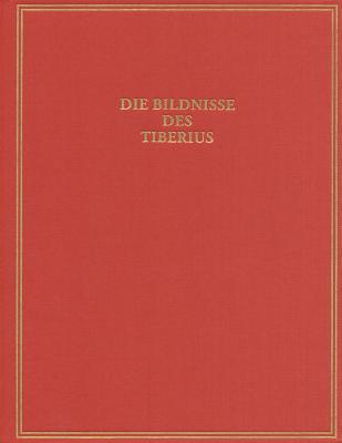 Die Bildnisse des Tiberius (Das Römische Herrscherbild)