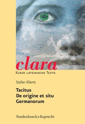 Tacitus, De origine et situ Germanorum: clara. Kurze lateinische Texte (Beitrage Zur Individualpsychologie) (German Edition)