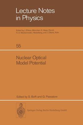 Nuclear Optical Model Potential: Proceedings of the Meeting Held in Pavia, April 8 and 9, 1976 (Lecture Notes in Physics, 55)