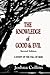 The Knowledge of Good and Evil Definitive Edition: A Study of the Fall of Man