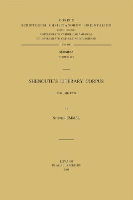 Shenoute's Literary Corpus. Volume Two (Corpus Scriptorum Christianorum Orientalium)