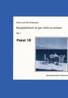 Neugriechisch ist gar nicht so schwer: Paket B: Lehrbuch, Schlussel, Sprechkassette (German Edition)