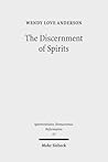 The Discernment of Spirits: Assessing Visions and Visionaries in the Late Middle Ages (Spatmittelalter, Humanismus, Reformation / Studies in the La)