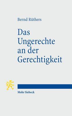 Das Ungerechte an Der Gerechtigkeit: Fehldeutungen Eines Begriffs (German Edition)