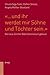 . . . Und Ihr Werdet Mir Sohne Und Tochter Sein by Ursula Sigg-Suter