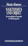 Narzissmus Und Objekt: Ein Intersubjektives Verstandnis Der Selbstbezogenheit (Datenhandbuch Zur Deutschen Bildungsgeschichte) (German Edition)
