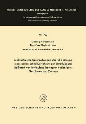Meßtechnische Untersuchungen über die Eignung eines neuen Schnellverfahrens zur Ermittlung der Reißkraft von fortlaufend bewegten Fäden bzw. ... Nordrhein-Westfalen, 1723) (German Edition)