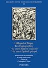 Hildegard of Bingen, Two Hagiographies: Vita Sancti Rupperti Confessoris and Vita Sancti Dysibodi Episcopi (Dallas Medieval Texts and Translations, 11) (Latin and English Edition)