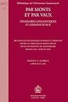 Par Monts Et Par Vaux. Itineraires Linguistiques Et Grammaticaux Melanges De Linguistique Generale Et Francaise Offerts Au Professeur Martin Riegel Pour Son Soixantieme Anniversaire Par Monts Et Par Vaux. Itineraires Linguistiques Et Grammaticaux Melanges De Linguistique Generale Et Francaise Offerts Au Professeur Martin Riegel Pour Son Soixantieme Anniversaire