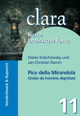 Pico Della Mirandola, Oratio De Hominis Dignitate: Clara. Kurze Lateinische Texte (Formen Der Erinnerung) (German Edition)