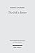 The Old Is Better: New Testament Essays in Support of Traditional Interpretations (Wissenschaftliche Untersuchungen Zum Neuen Testament)