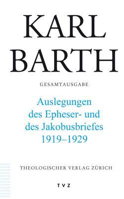 Gesamtausgabe: Band 46: Erklarungen Des Epheser- Und Des Jakobusbriefes. 1919-1929