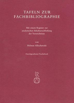 Tafeln zur Fachbibliographie: Mit einem Register zur analytischen Inhaltserschliessung der Verzeichnisse (German Edition)