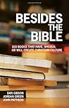 Besides the Bible: 100 Books That Have, Should, or Will Create Christian Culture