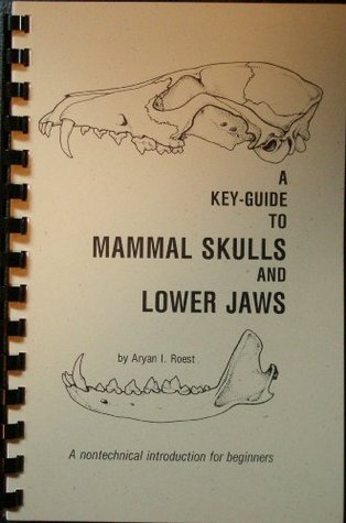 Key-Guide to Mammal Skulls and Lower Jaws (Spiral-bound)